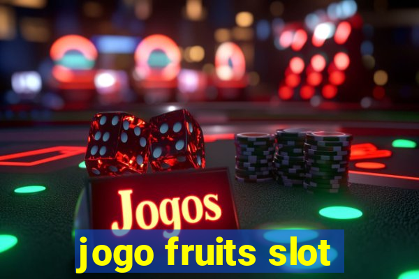 jogo fruits slot