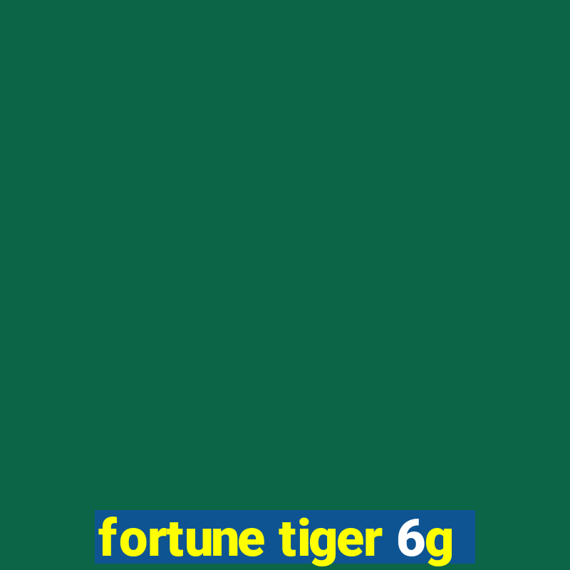 fortune tiger 6g