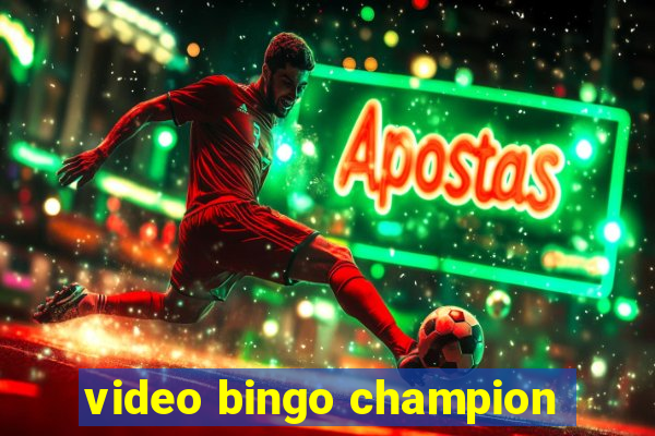 video bingo champion