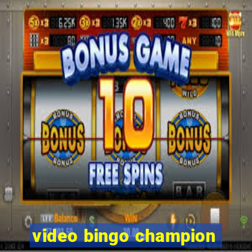 video bingo champion