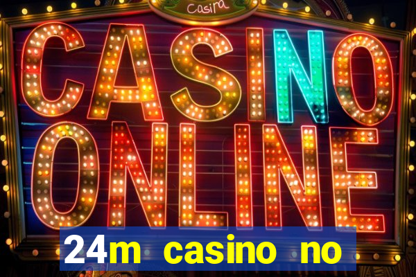 24m casino no deposit bonus