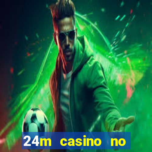 24m casino no deposit bonus