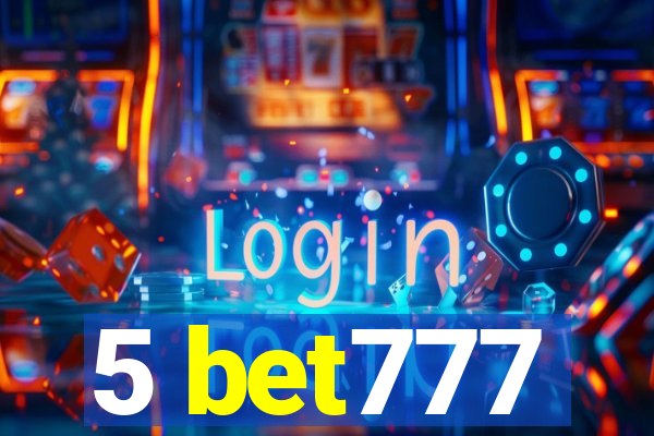 5 bet777