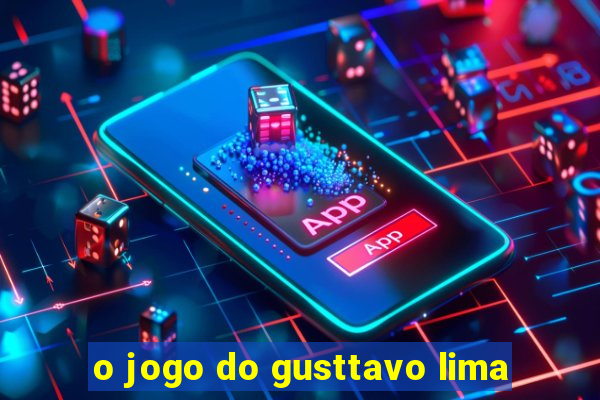 o jogo do gusttavo lima