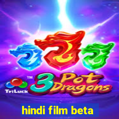 hindi film beta