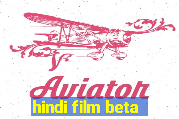 hindi film beta