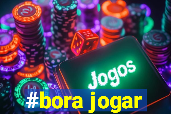 #bora jogar