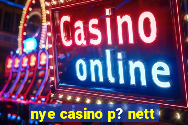 nye casino p? nett