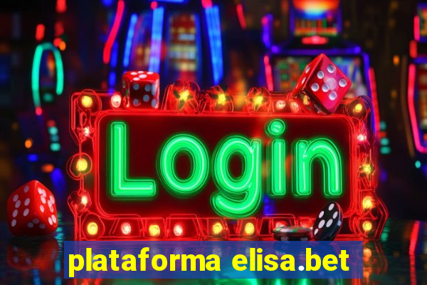 plataforma elisa.bet