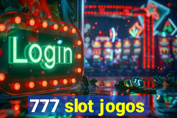 777 slot jogos