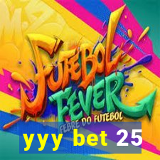 yyy bet 25