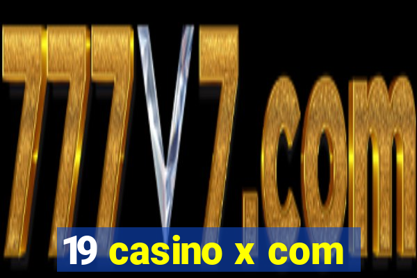 19 casino x com