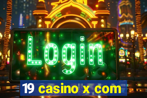 19 casino x com