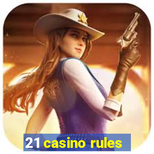 21 casino rules