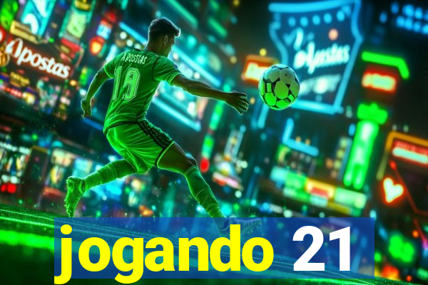 jogando 21