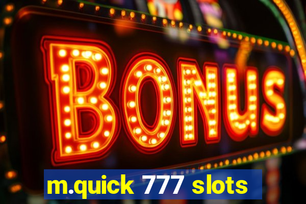 m.quick 777 slots