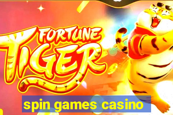 spin games casino