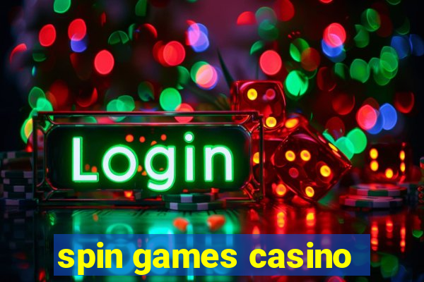 spin games casino