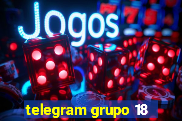 telegram grupo 18