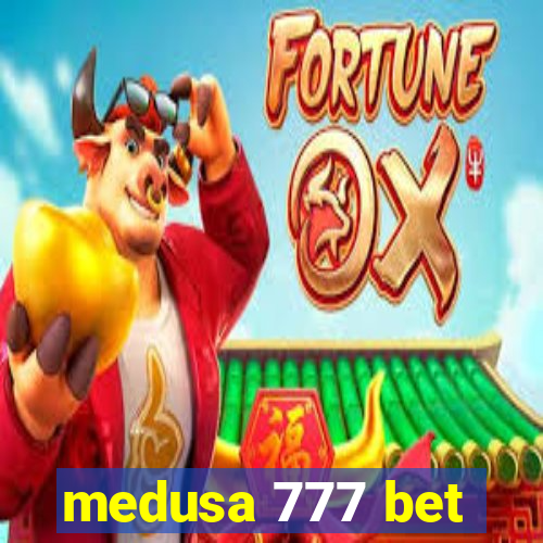 medusa 777 bet