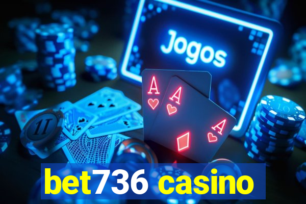 bet736 casino