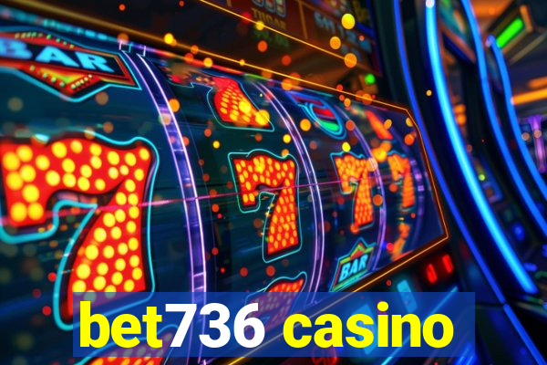 bet736 casino