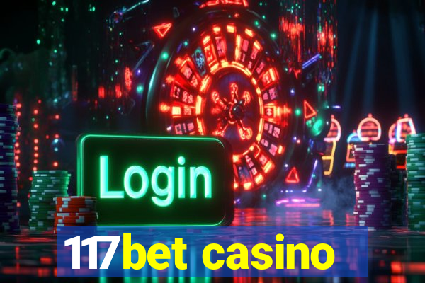 117bet casino