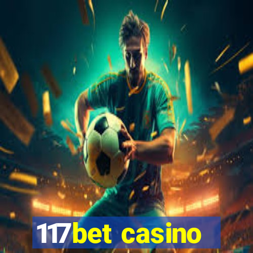 117bet casino