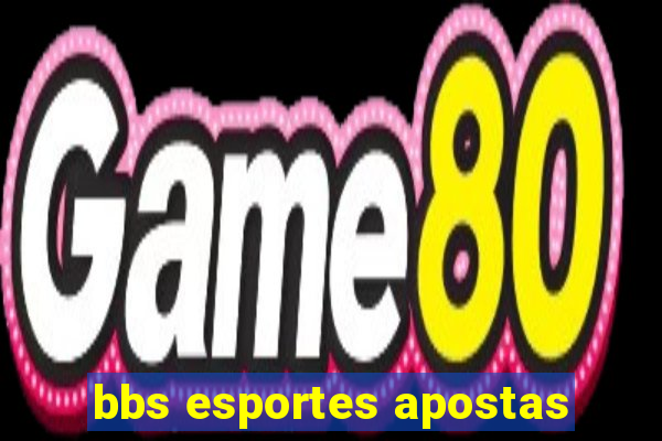 bbs esportes apostas