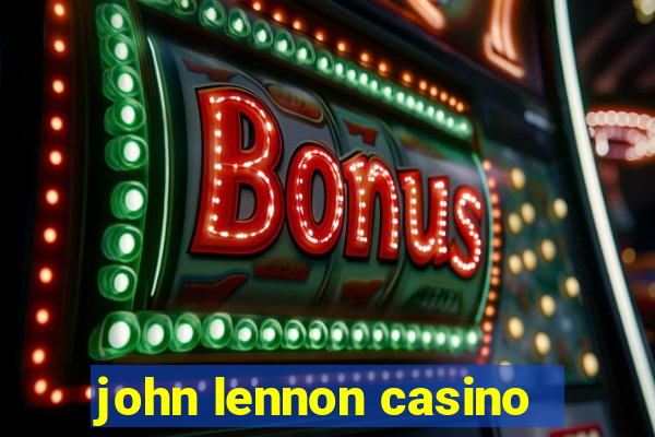 john lennon casino