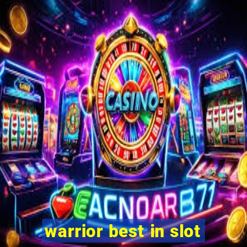 warrior best in slot