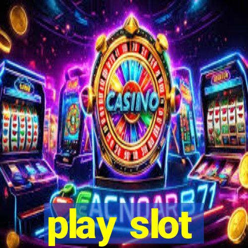 play slot