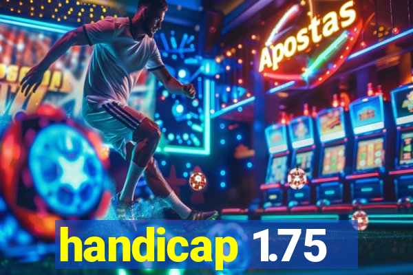 handicap 1.75