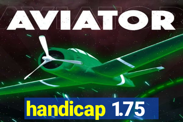 handicap 1.75