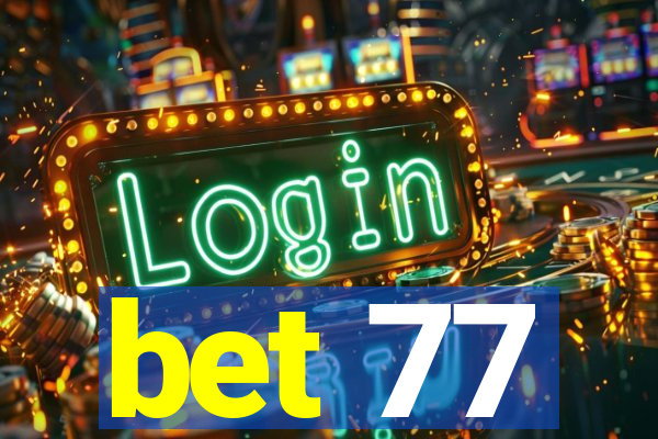 bet 77