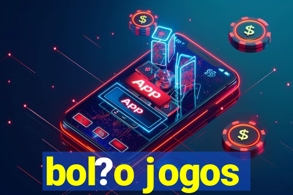 bol?o jogos