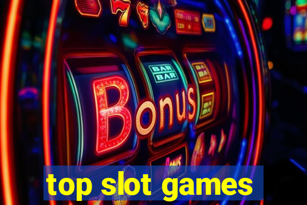 top slot games