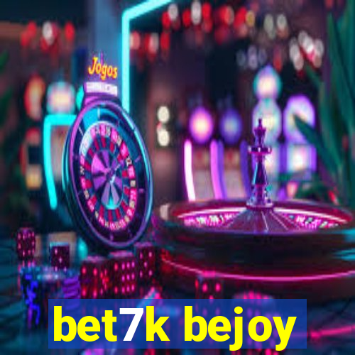 bet7k bejoy