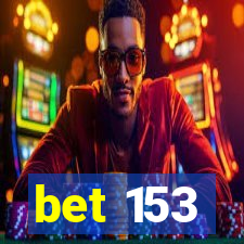 bet 153