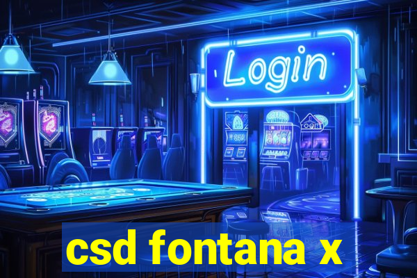 csd fontana x