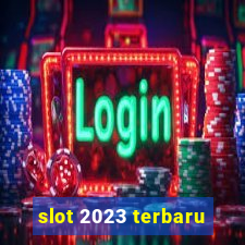 slot 2023 terbaru