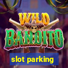 slot parking