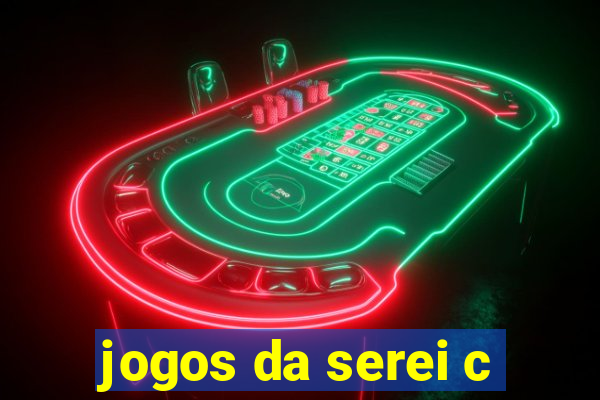 jogos da serei c