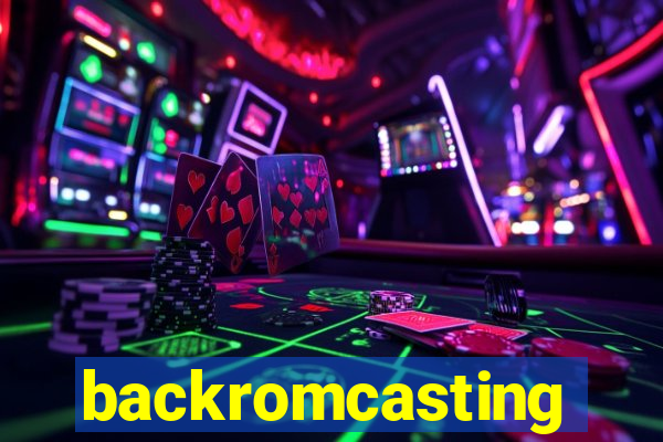 backromcasting