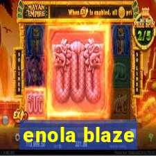 enola blaze