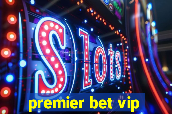 premier bet vip