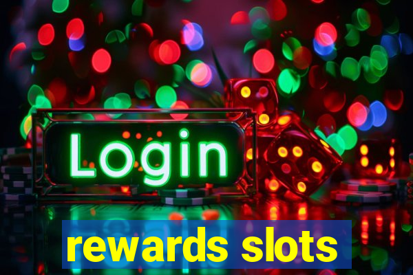 rewards slots