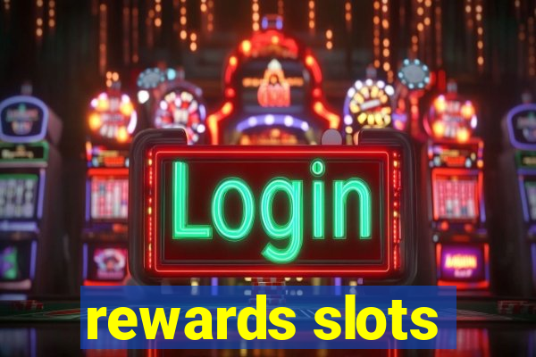 rewards slots