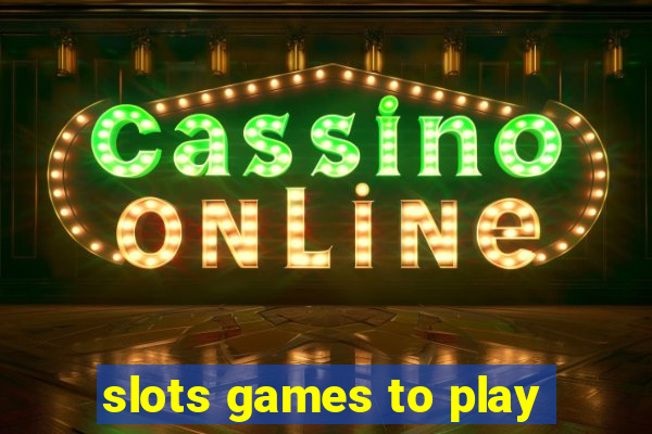 slots games to play