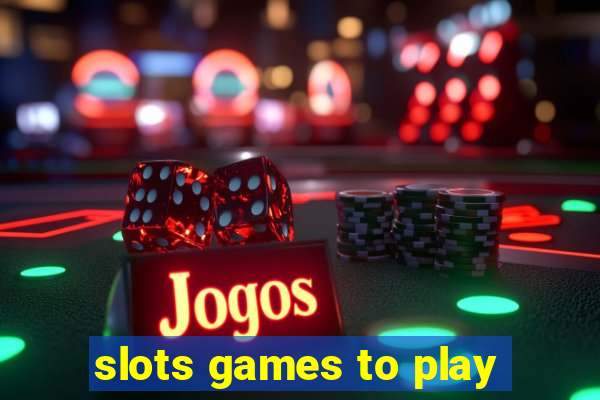 slots games to play